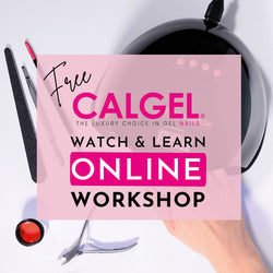 Calgel Workshop - Watch & Learn